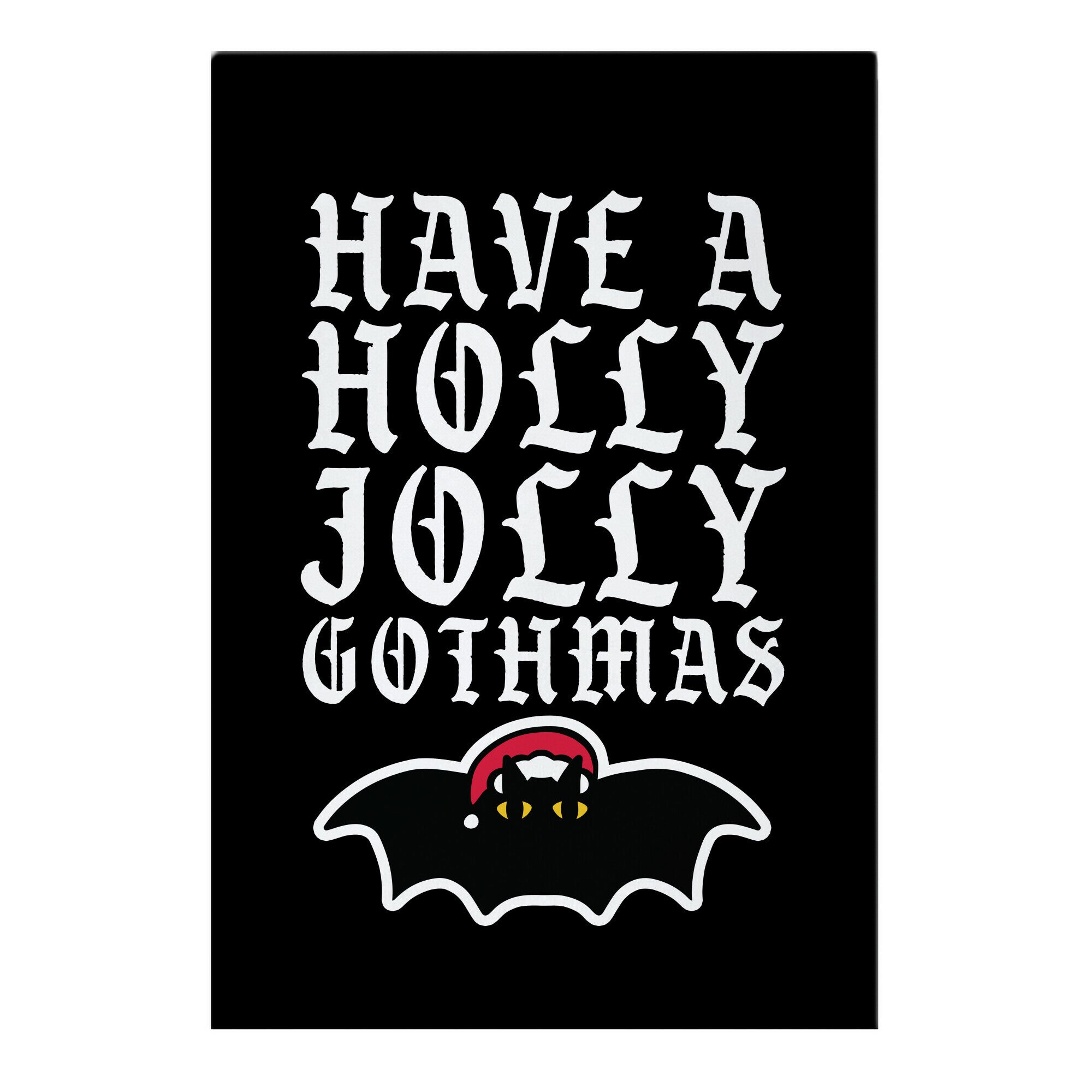 Have A Holly Jolly Gothmas Garden Flag
